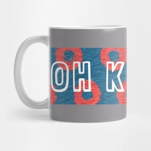 OH KEE PA Mug